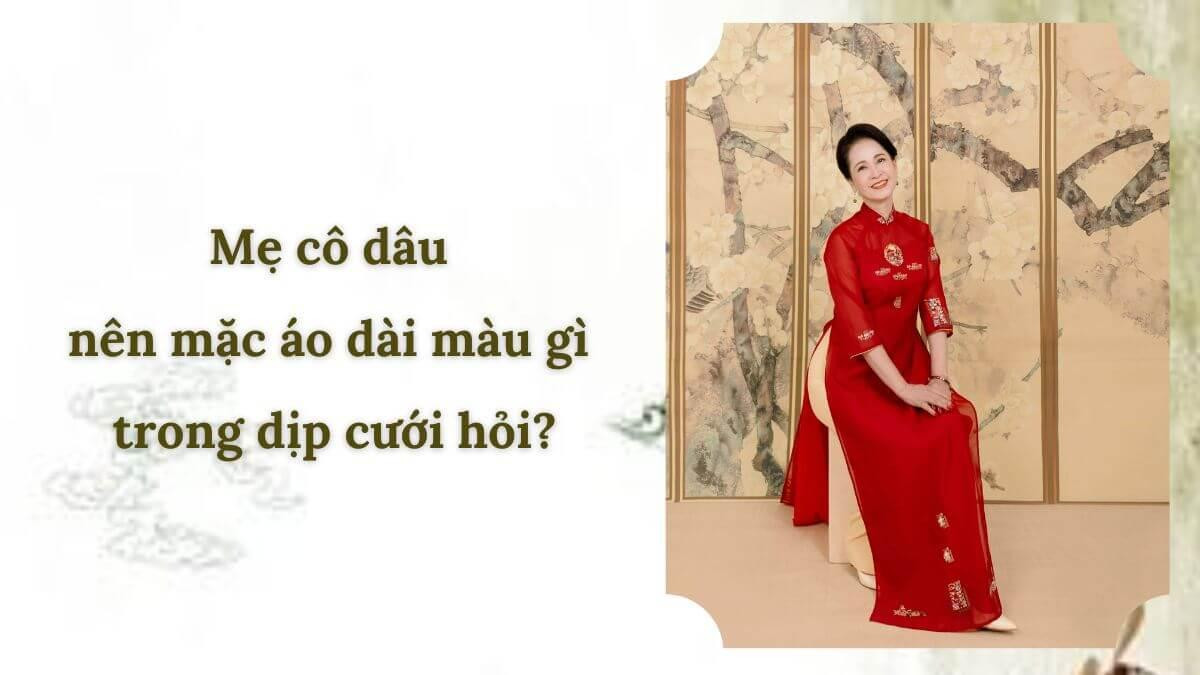 Chọn áo dài màu sắc sang trọng quý phái dự đám cưới